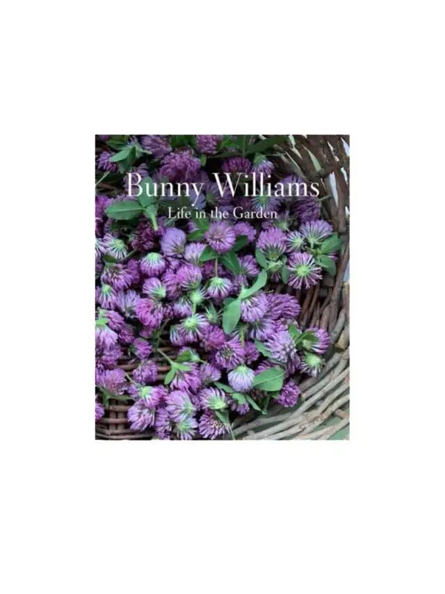 Ingram Books Bunny Williams: Life in the Garden