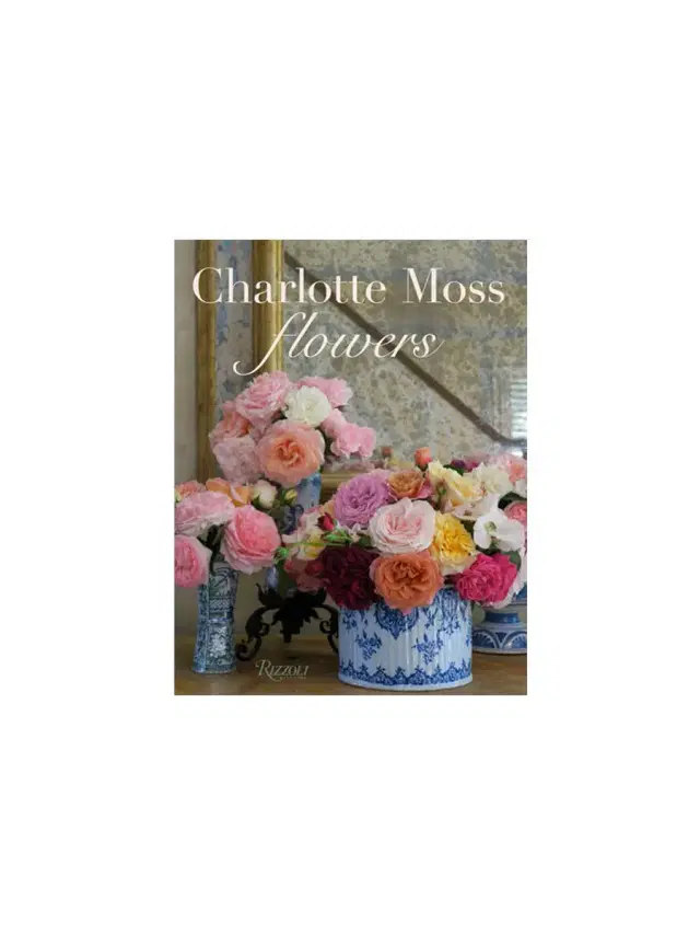 Ingram Books Charlotte Moss Flowers