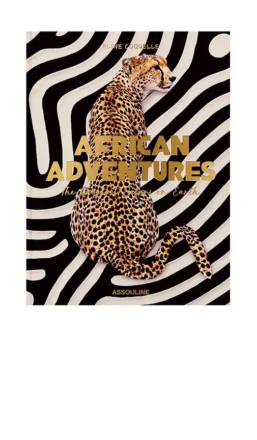 Assouline African Adventures: The Greatest Safari On Earth