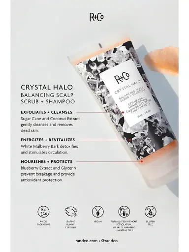 R+Co Women's Crystal Halo Balancing Scalp Scrub + Shampoo | Thumbnail 4 R+Co Women's Crystal Halo Balancing Scalp Scrub + Shampoo | Thumbnail 4