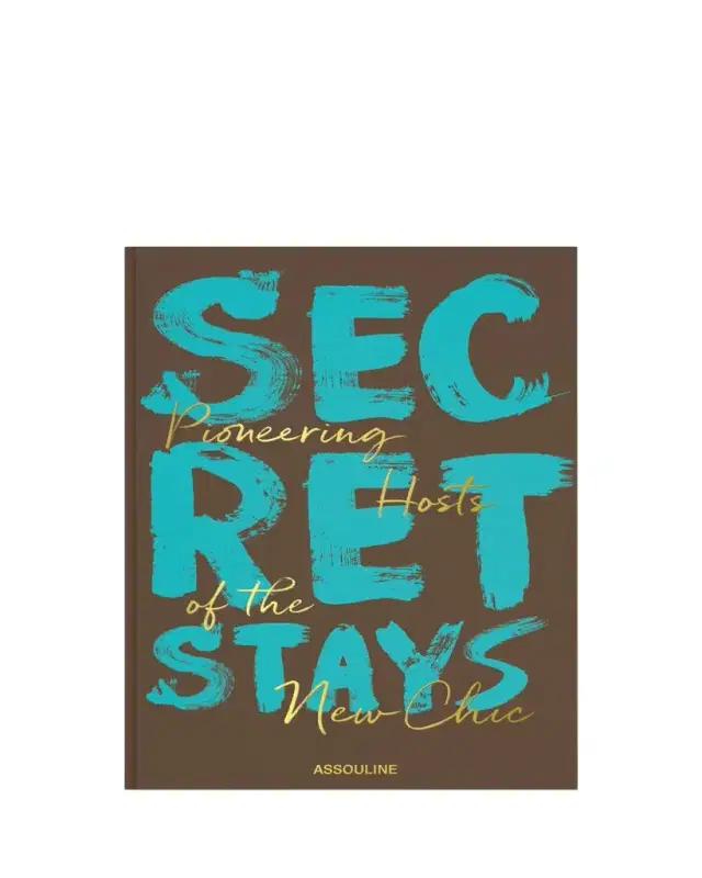 Assouline "Secret Stays: Pioneering Hosts of the New Chic" Book by Melinda Stevens, Issy von Simson, & Tabitha Joyce