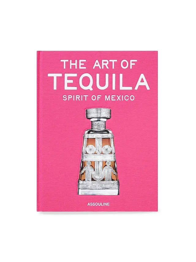 ASSOULINE Classics ''The Art Of Tequila: Spirit Of Mexico'' Hardcover Book
