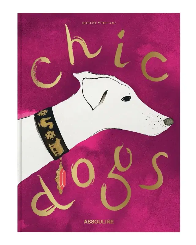 ASSOULINE "Chic Dogs" Book by Robert Williams