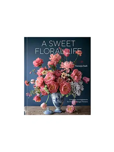 Ingram Books A Sweet Floral Life: Romantic Arrangements for Fresh and Sugar Flowers | Thumbnail 1 Ingram Books A Sweet Floral Life: Romantic Arrangements for Fresh and Sugar Flowers | Thumbnail 1